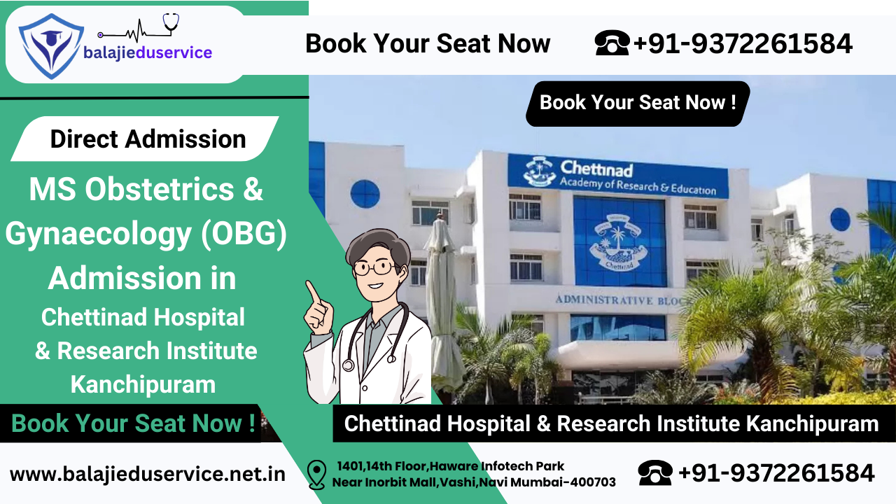 9372261584@Direct MS Obstetrics & Gynaecology (OBG) Admission in Chettinad Hospital & Research Institute Kanchipuram